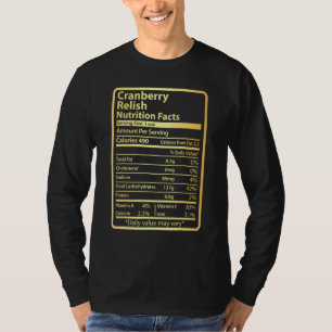 Cranberry Relish Nutrition Facts Food For Thanksgi T-Shirt