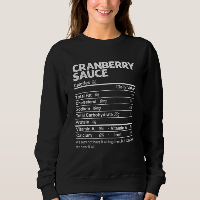Cranberry Sauce Nutrition Facts Thanksgiving Food Sweatshirt (Front)