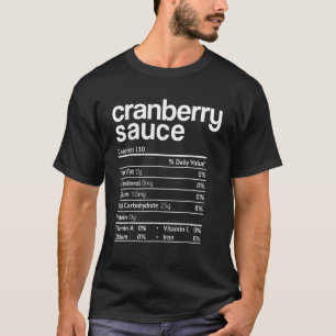 Cranberry Sauce Nutrition  Thanksgiving Christmas  T-Shirt