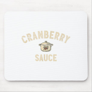 Cranberry Sauce Thanksgiving Party Side Dish Cooki Mouse Pad