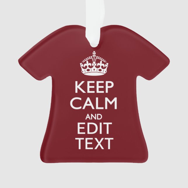 Cranberry Wine Burgundy Keep Calm Have Your Text Ornament (Front)