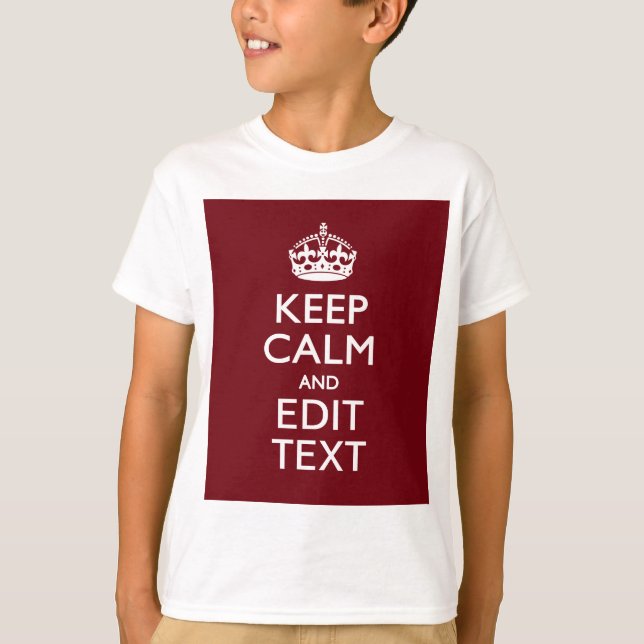 Cranberry Wine Burgundy Keep Calm Have Your Text T-Shirt (Front)