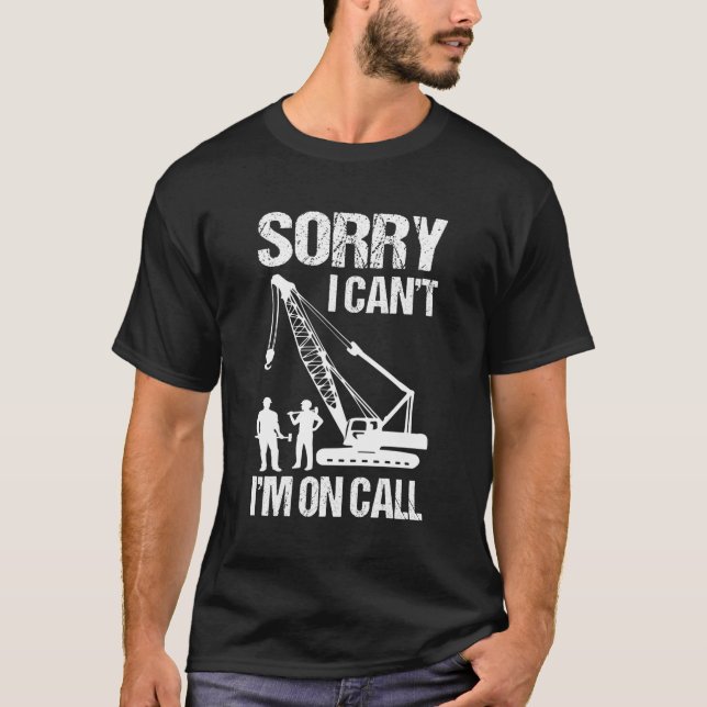 Crane Driver Crane Operator Heavy Equipt T-Shirt (Front)