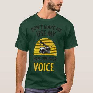 crane driver father fathers day construction work  T-Shirt
