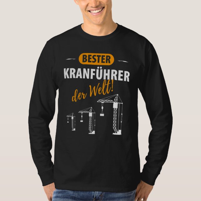 Crane Guide Crane Driver Construction Site  Saying T-Shirt (Front)