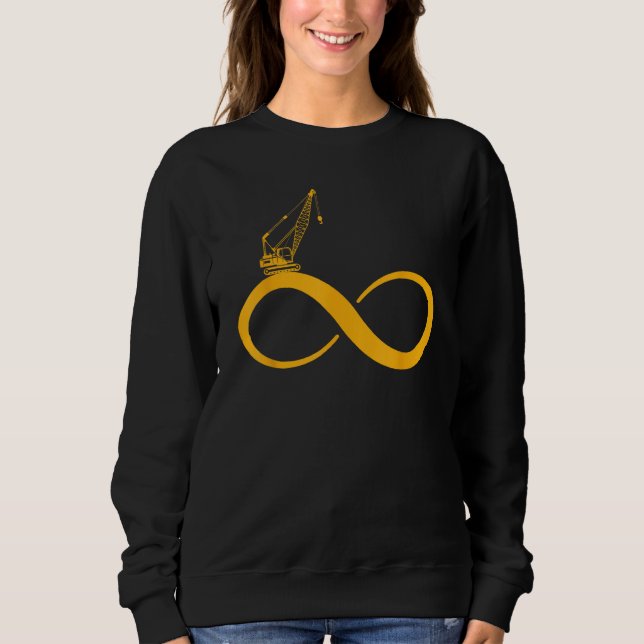 Crane  Heavy Equipment Operator Infinity Crane Ope Sweatshirt (Front)