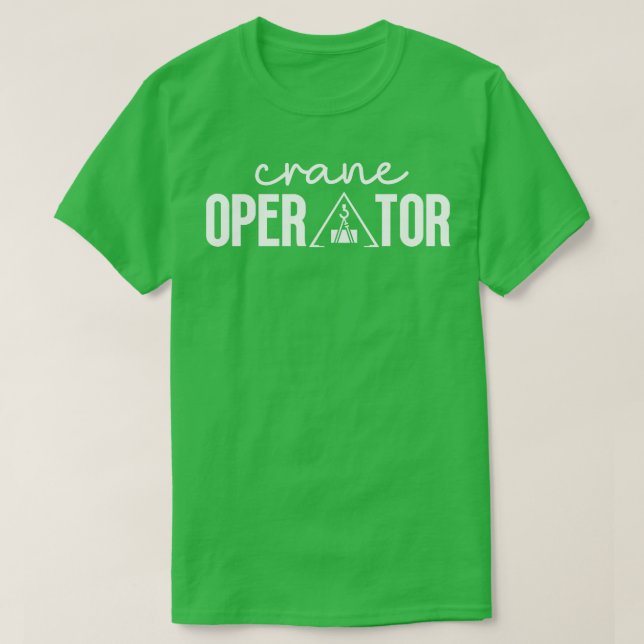Crane Operator 24 T-Shirt (Design Front)