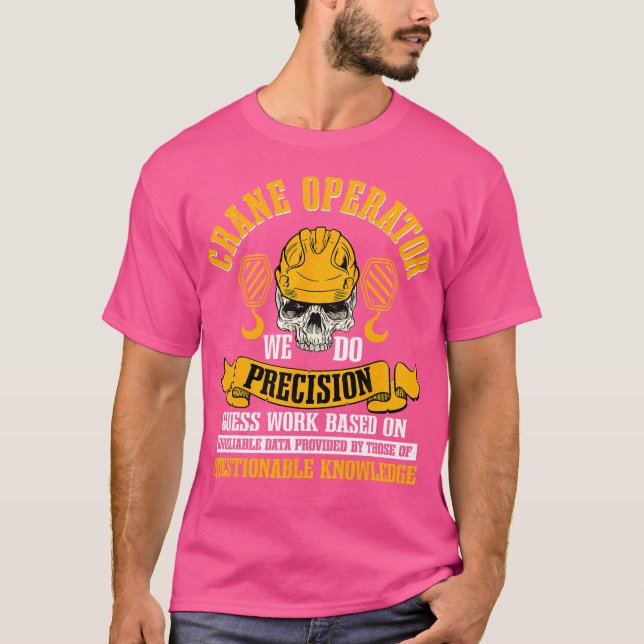 Crane Operator Construction Heavy Tower Equipment  T-Shirt (Front)