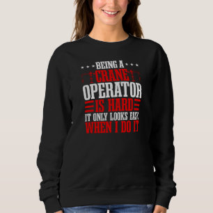 Crane Operator Construction Mechanic Tower Heavy E Sweatshirt