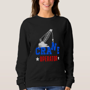 Crane Operator Construction Site Worker Building M Sweatshirt