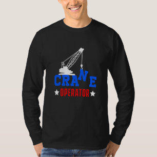 Crane Operator Construction Site Worker Building M T-Shirt