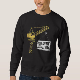 Crane Operator Construction Worker Building Site T Sweatshirt
