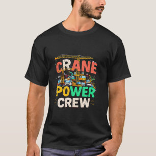 Crane Operator Construction Worker Tower Crane Lov T-Shirt