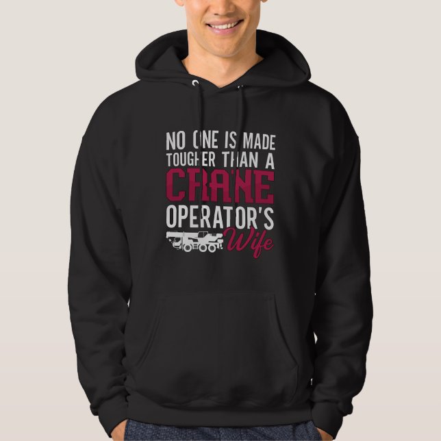Crane Operator Crane Operator's Wife Construction Hoodie (Front)