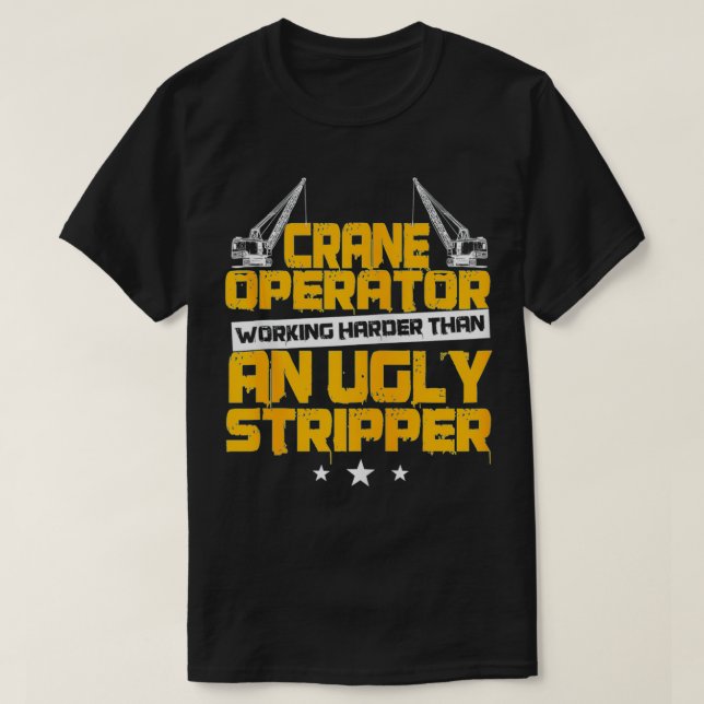 Crane Operator Design On Back Of Clothing Zip  T-Shirt (Design Front)