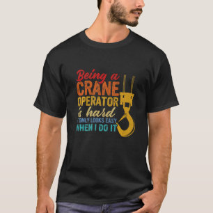 Crane Operator Driver Accessories T-Shirt