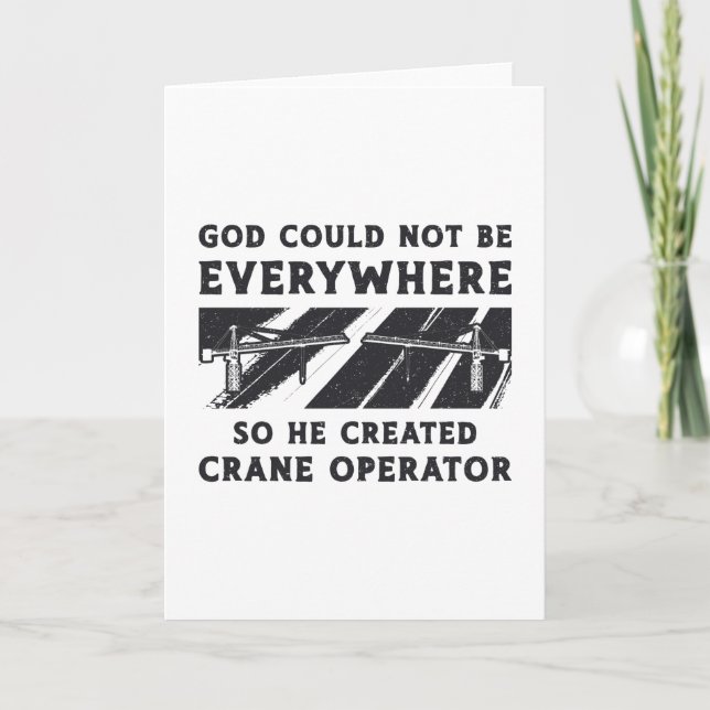 Crane Operator God Could Not Be Driver Worker Card (Front)