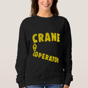 Crane Operator Heavy Equipment Driver Building Mac Sweatshirt