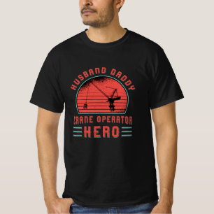 Crane Operator Husband Daddy Construction Site T-Shirt