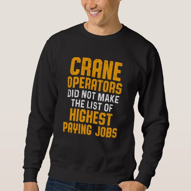 Crane Operator List Funny Driver Sweat Sweatshirt (Front)