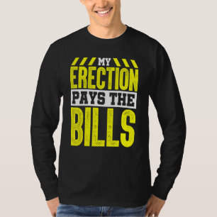 Crane Operator My Erection Pays The Bills T-Shirt