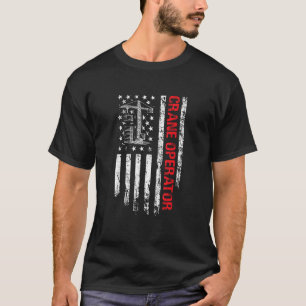 Crane Operator US Flag  Crane Operator T-Shirt