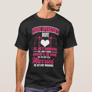 Crane Operator Wife Construction Tower Heavy Equip T-Shirt