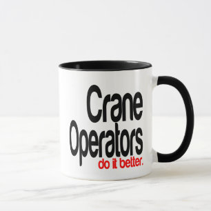 Crane Operators Do It Better Mug