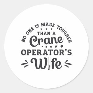Crane Operator's Wife Construction Site Worker Classic Round Sticker