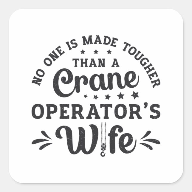 Crane Operator's Wife Construction Site Worker Square Sticker (Front)