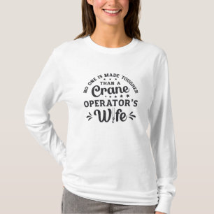 Crane Operator's Wife Construction Site Worker T-Shirt