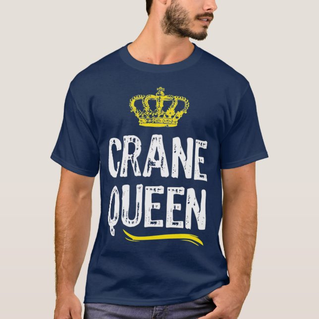 Crane Queen Women Girls Operator Funny Cool Cute T-Shirt (Front)