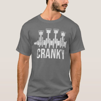 Cranky Car Engine Crankshaft Cars Lover Mechanics  T-Shirt