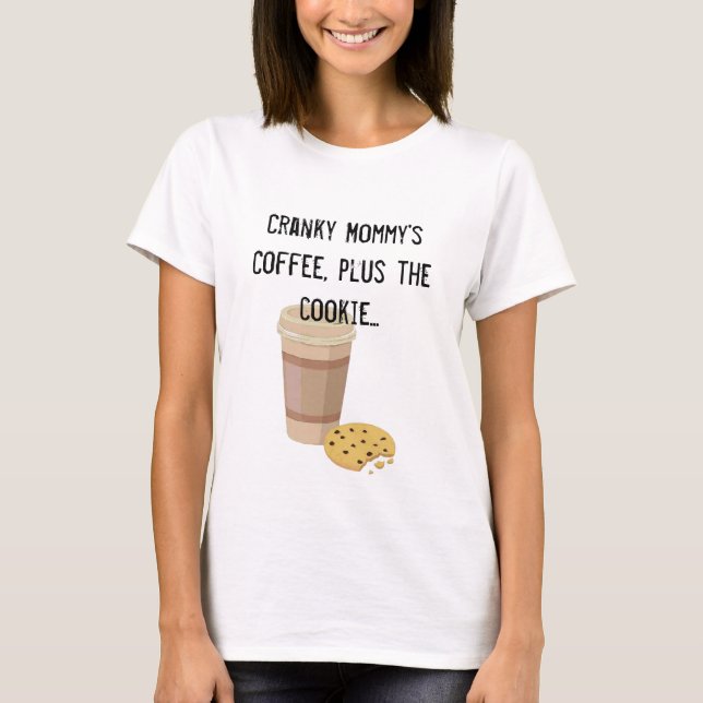 Cranky Mummy's Coffee with Cookie T-shirt (Front)