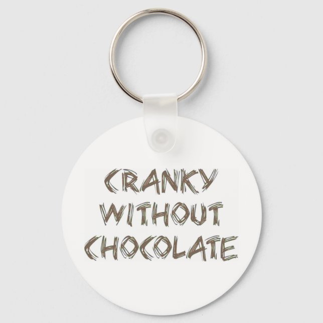 Cranky without Chocolate Key Ring (Front)
