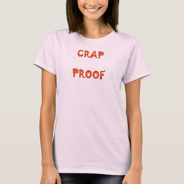 crap proof T-Shirt (Front)