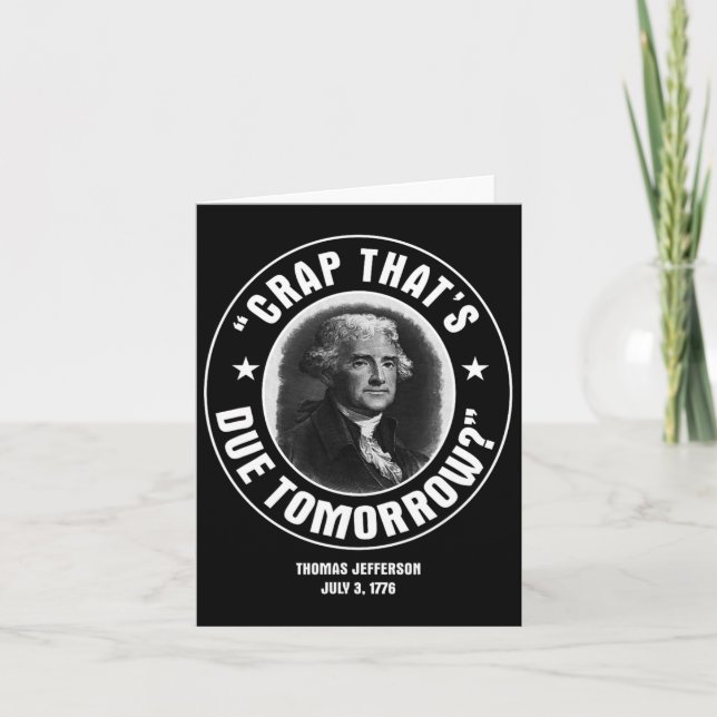 Crap That's Due Tomorrow T Shirt  Card (Front)