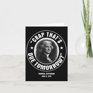 Crap That's Due Tomorrow T Shirt Card