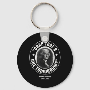 Crap That's Due Tomorrow T Shirt Key Ring