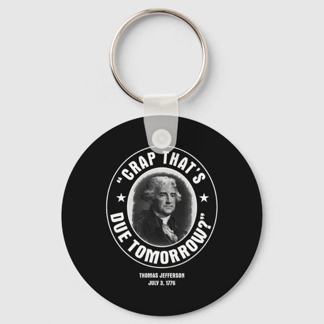 Crap That's Due Tomorrow T Shirt  Key Ring (Front)