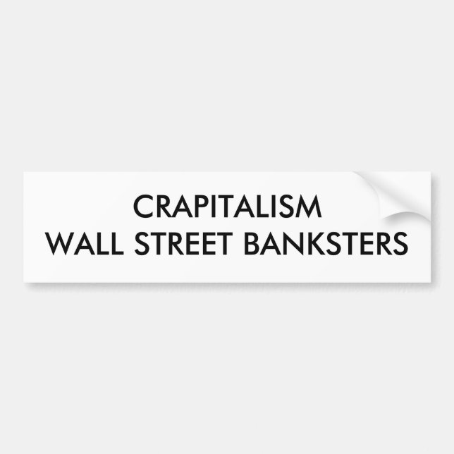 CRAPITALISM WALL STREET BANKSTERS BUMPER STICKER (Front)