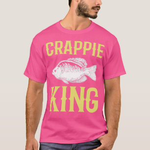 Crappie King Crappie Fishing Fish Hunting T-Shirt