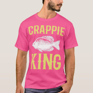 Crappie King Crappie Fishing Fish Hunting  T-Shirt