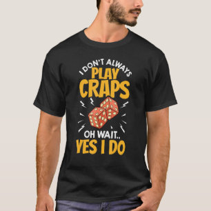 Craps Table Crapshooting Strategy Rules Game Dice  T-Shirt
