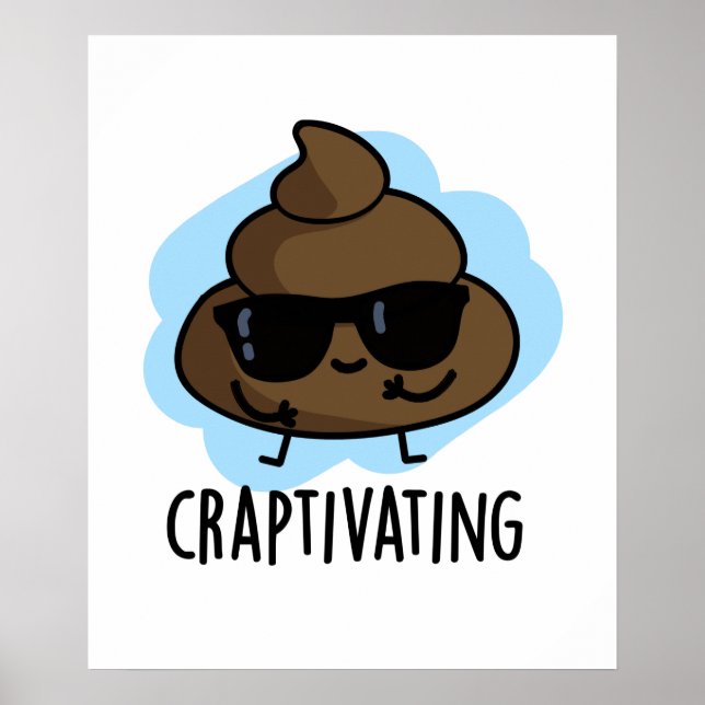 Craptivating Funny Poop Pun Poster (Front)