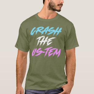 Crash The Cis-Tem Drag Queen T-Shirt