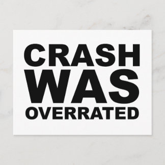 CRASH WAS OVERRATED t-shirt, hat, mousepad, mug Postcard