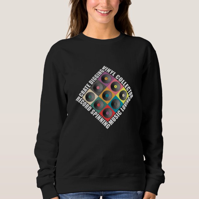 Crate Digger Vinyl Record Spinning Collection Musi Sweatshirt (Front)