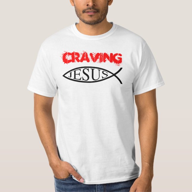 Craving a Value T-Shirt (Front)