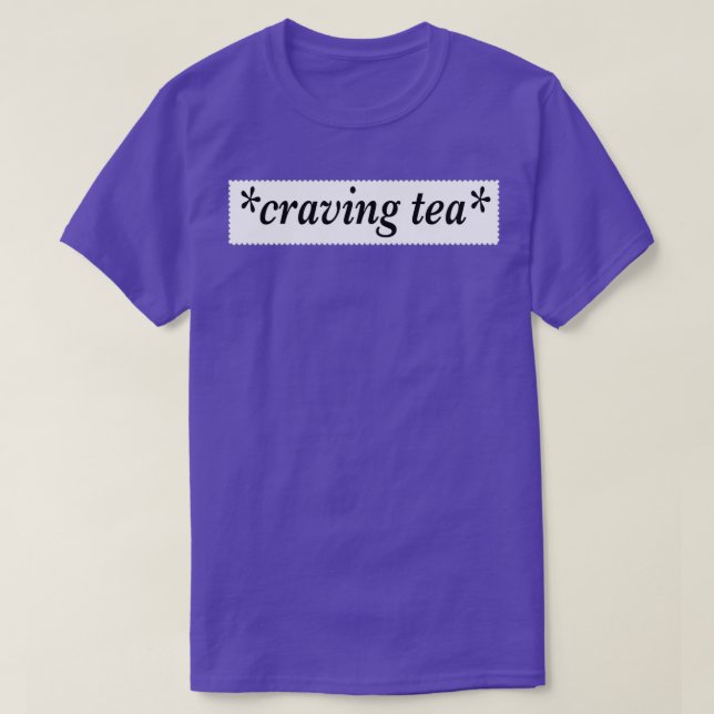 Craving Tea T-Shirt (Design Front)